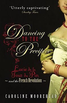 portada Dancing to the Precipice: Lucie de la Tour du Pin and the French Revolution