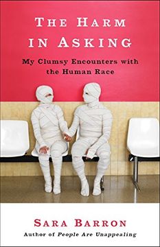 portada The Harm in Asking: My Clumsy Encounters With the Human Race (in English)