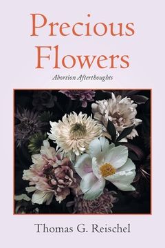 portada Precious Flowers: Abortion Afterthoughts (en Inglés)