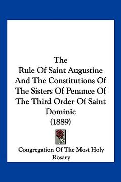 portada the rule of saint augustine and the constitutions of the sisters of penance of the third order of saint dominic (1889) (en Inglés)