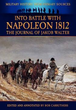 portada into battle with napoleon 1812 - the journal of jakob walter (en Inglés)