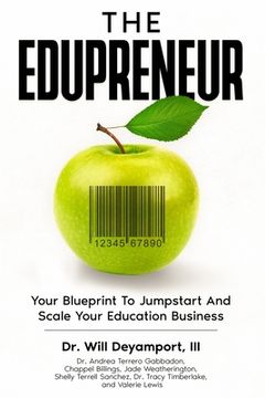 portada The Edupreneur: Your Blueprint To Jumpstart And Scale Your Education Business (en Inglés)