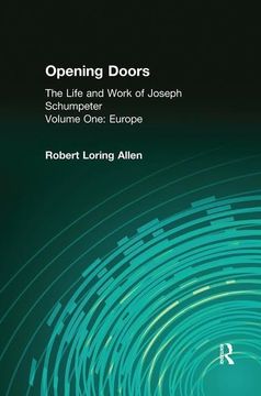 portada Opening Doors: Life and Work of Joseph Schumpeter: Volume 1, Europe (en Inglés)