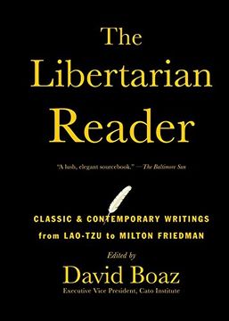 portada The Libertarian Reader: Classic & Contemporary Writings From Lao-Tzu to Milton Friedman (en Inglés)