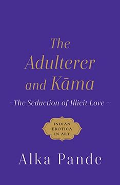 portada The Adulterer and Kama the Seduction of Illicit Love