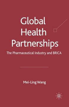 portada Global Health Partnerships: The Pharmaceutical Industry and Brica (en Inglés)