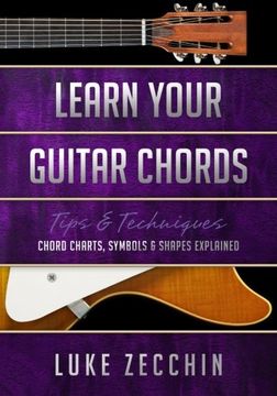 portada Learn Your Guitar Chords: Chord Charts, Symbols & Shapes Explained (Book + Online Bonus Material) (en Inglés)