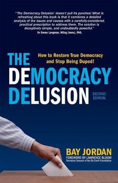 portada The Democracy Delusion - How to Restore True Democracy and Stop Being Duped!