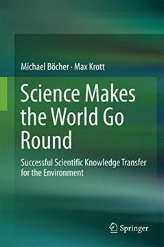portada Science Makes the World Go Round: Successful Scientific Knowledge Transfer for the Environment (en Inglés)