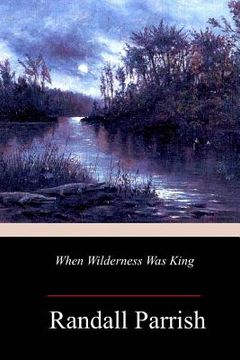 portada When Wilderness Was King