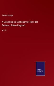 portada A Genealogical Dictionary of the First Settlers of New England: Vol. II (en Inglés)