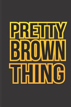 portada Pretty Brown Thing (en Inglés)