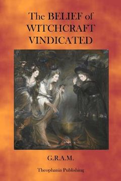 portada The Belief of Witchcraft Vindicated (en Inglés)