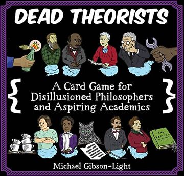 portada Dead Theorists: A Card Game for Disillusioned Philosophers and Aspiring Academics (en Inglés)