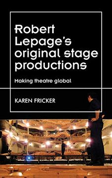 portada Fricker, k: Robert Lepage's Original Stage Productions (Theatre: Theory - Practice - Performance) 