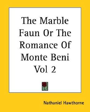 portada the marble faun or the romance of monte beni vol 2 (en Inglés)
