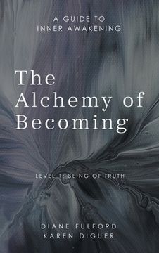 portada The Alchemy of Becoming: A Guide to Inner Awakening (en Inglés)