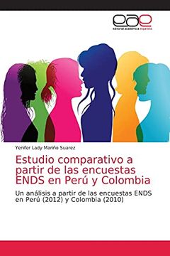 portada Estudio Comparativo a Partir de las Encuestas Ends en Perú y Colombia: Un Análisis a Partir de las Encuestas Ends en Perú (2012) y Colombia (2010)