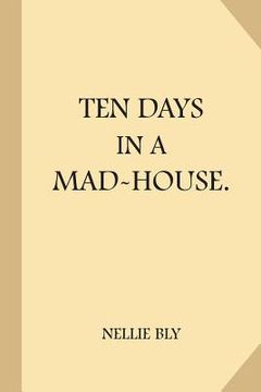 portada Ten Days in a Mad-House