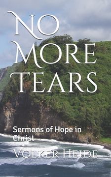 portada No More Tears: Sermons of Hope in Christ (en Inglés)