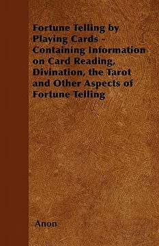 portada fortune telling by playing cards - containing information on card reading, divination, the tarot and other aspects of fortune telling