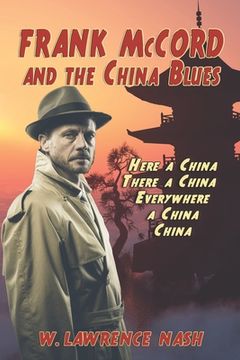 portada Frank McCord and the China Blues: Here a China, There a China, Everywhere a China China (en Inglés)