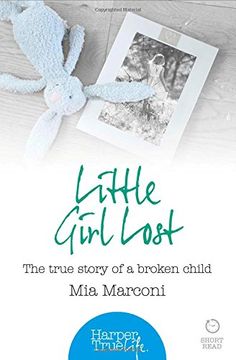 portada Little Girl Lost: The true story of a broken child (HarperTrue Life – A Short Read)