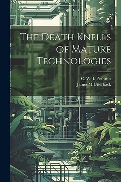 portada The Death Knells of Mature Technologies (en Inglés)
