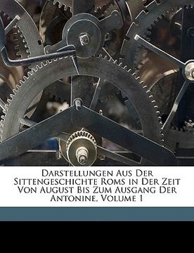 portada Darstellungen aus der Sittengeschichte Roms, erster Theil (in German)