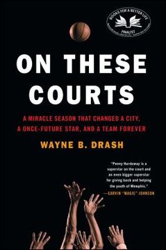 portada On These Courts: A Miracle Season That Changed a City, a Once-Future Star, and a Team Forever 