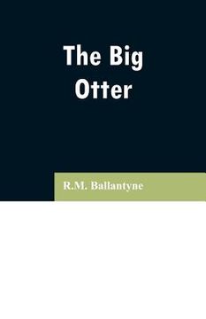 portada The Big Otter (en Inglés)