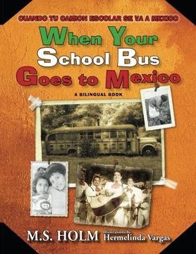 portada When Your School Bus Goes to Mexico: Cuando Tu Camión Escolar Se Va a México (en Inglés)