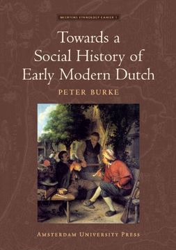 portada Towards a Social History of Early Modern Dutch (Meertens Ethnology Cahier) (en Inglés)