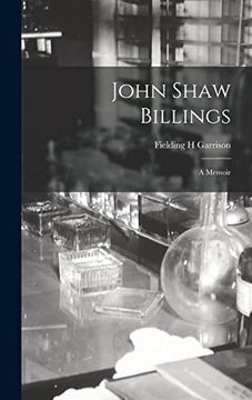 portada John Shaw Billings; A Memoir (en Inglés)