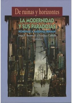 portada De Ruinas y Horizontes: La Modernidad y sus Paradojas. Homenaje a Marshall Berman