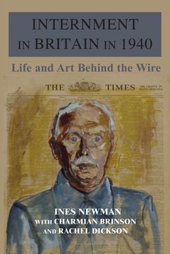 Internment in Britain in 1940: Life and Art Behind the Wire (en Inglés)