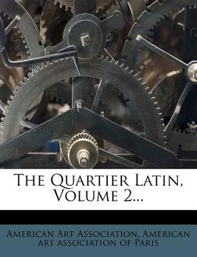 portada the quartier latin, volume 2... (en Inglés)