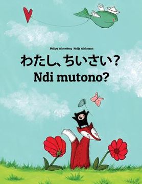 portada Watashi, chiisai? Ndi mutono?: Japanese [Hirigana and Romaji]-Luganda/Ganda (Oluganda): Children's Picture Book (Bilingual Edition) (en Japonés)