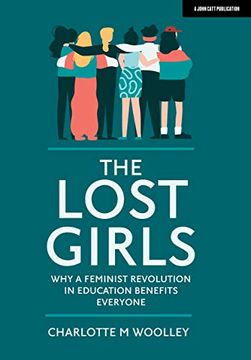 portada The Lost Girls: Why a Feminist Revolution in Education Benefits Everyone (en Inglés)
