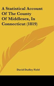portada a statistical account of the county of middlesex, in connecticut (1819) (in English)