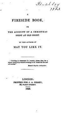 portada A Fireside Book, Or, The Account of a Christmas Spent at Old Court (en Inglés)