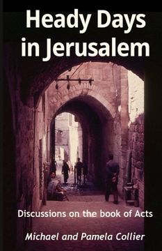 portada Heady Days in Jerusalem: Discussions on the book of Acts (black & white version) (Unravel the Truth series) (Volume 1)