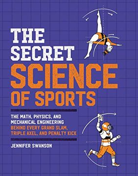 portada The Secret Science of Sports: The Math, Physics, and Mechanical Engineering Behind Every Grand Slam, Triple Axel, and Penalty Kick (en Inglés)
