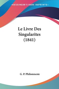 portada Le Livre Des Singularites (1841) (en Francés)