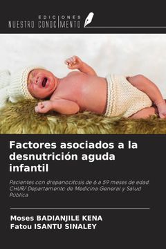 Factores asociados a la desnutrición aguda infantil. Pacientes con drepanocitosis de 6 a 59 meses de edad. CHUR/ Departamento de Medicina General y Salud Pública