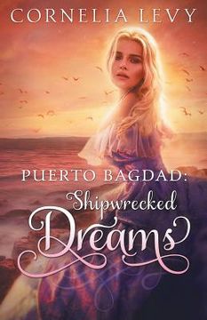 portada Puerto Bagdad: Shipwrecked Dreams (en Inglés)