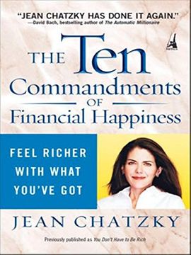 portada The Ten Commandments of Financial Happiness: Feel Richer with What You've Got (en Inglés)