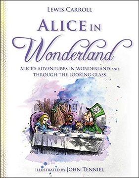portada Alice in Wonderland: Alice's Adventures in Wonderland and Through the Looking Glass (en Inglés)