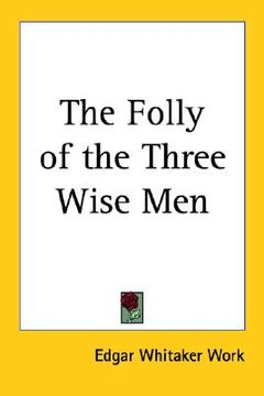 portada the folly of the three wise men (en Inglés)