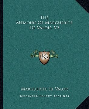 portada the memoirs of marguerite de valois, v3 (en Inglés)